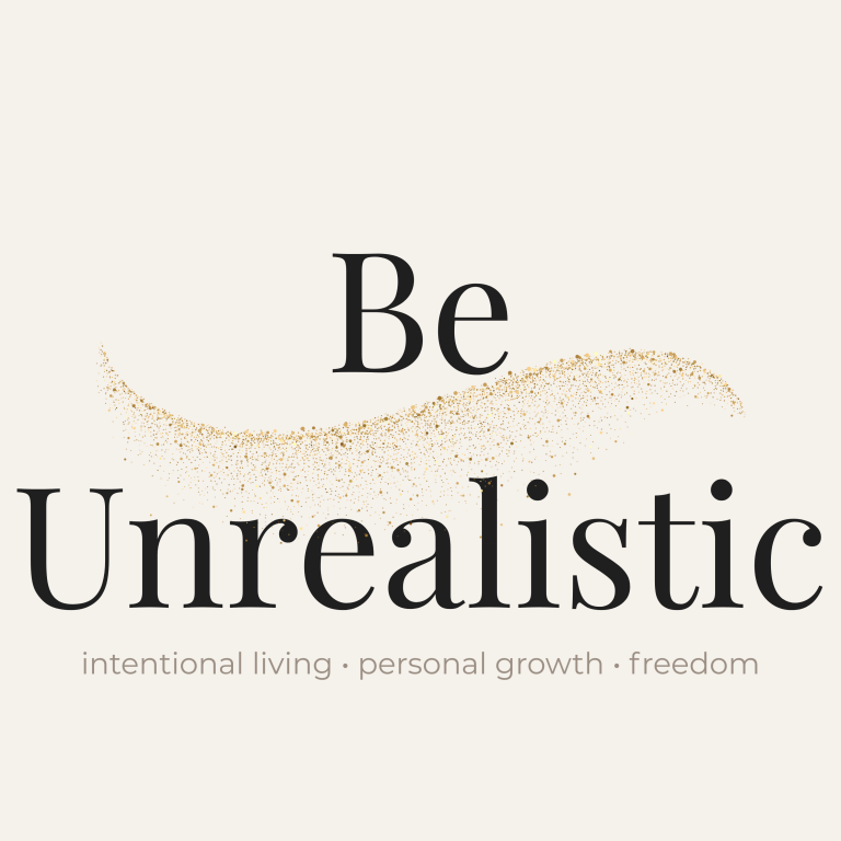 Be Unrealistic
